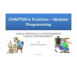 CHAPTER 6: Functions – Modular Programming