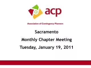 Sacramento Monthly Chapter Meeting Tuesday, January 19, 2011
