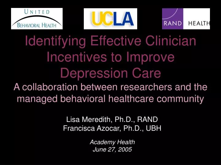 lisa meredith ph d rand francisca azocar ph d ubh academy health june 27 2005