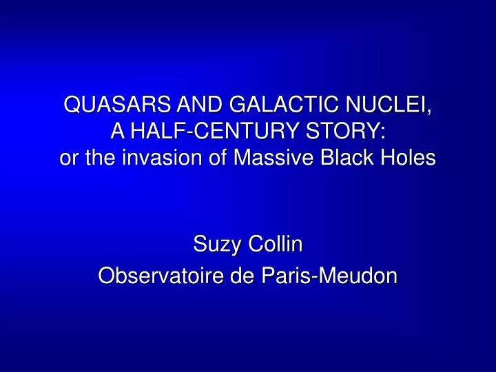 quasars and galactic nuclei a half century story or the invasion of massive black holes