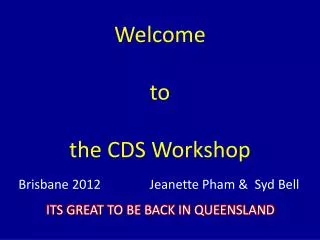 Welcome to the CDS Workshop
