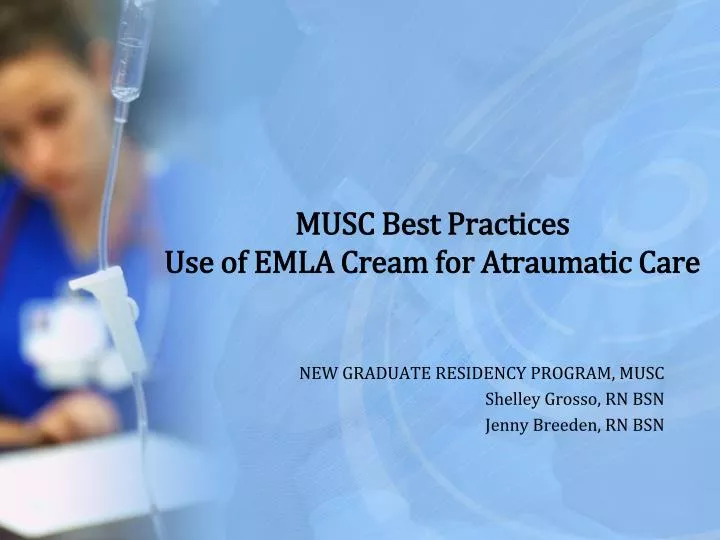 musc best practices use of emla cream for atraumatic care