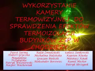 WYKORZYSTANIE KAMERY TERMOWIZYJNEJ DO SPRAWDZENIA EFEKTÓW TERMOIZOLACJI BUDYNKÓW ZSP W CHODZIEŻY