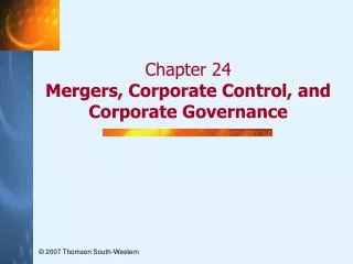 Chapter 24 Mergers, Corporate Control, and Corporate Governance