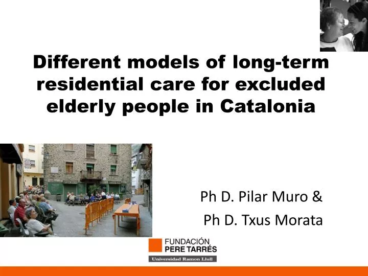 different models of long term residential care for excluded elderly people in catalonia