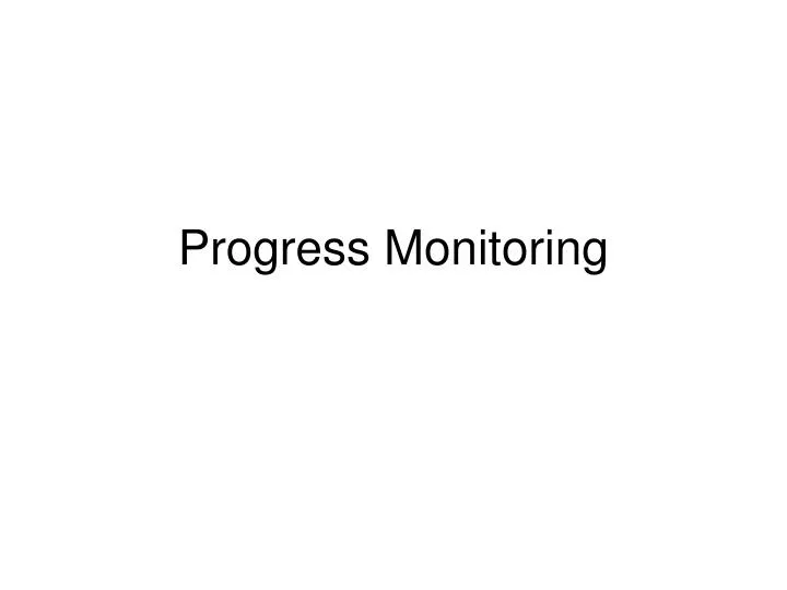 progress monitoring