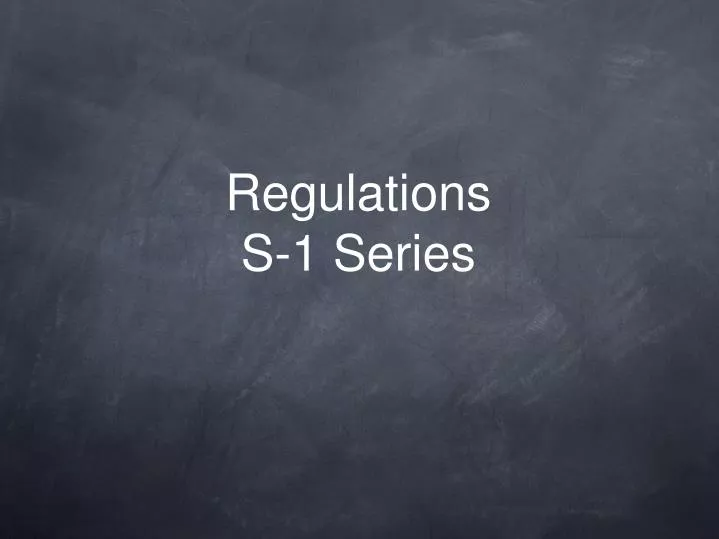 regulations s 1 series