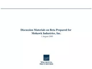 Discussion Materials on Beta Prepared for Mohawk Industries, Inc.