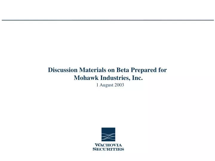 discussion materials on beta prepared for mohawk industries inc
