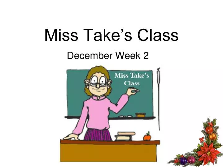 miss take s class