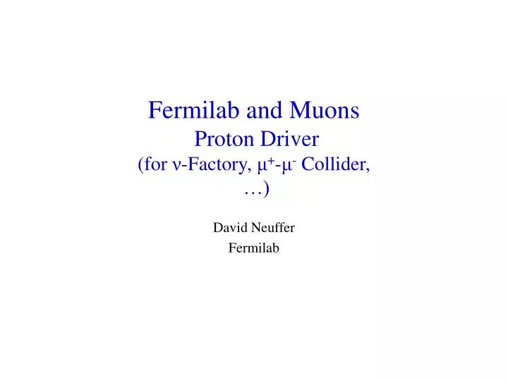 fermilab and muons proton driver for factory collider