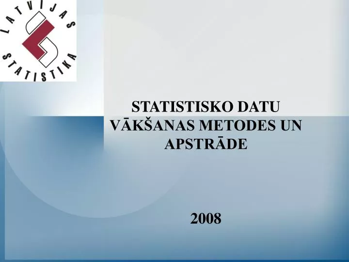 statistisko datu v k anas metodes un apstr de 2008