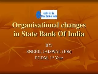 Organisational changes in State Bank Of India