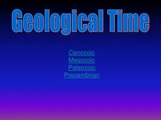 Cenozoic Mesozoic Paleozoic Precambrian