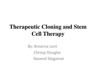 Therapeutic Cloning and Stem Cell Therapy