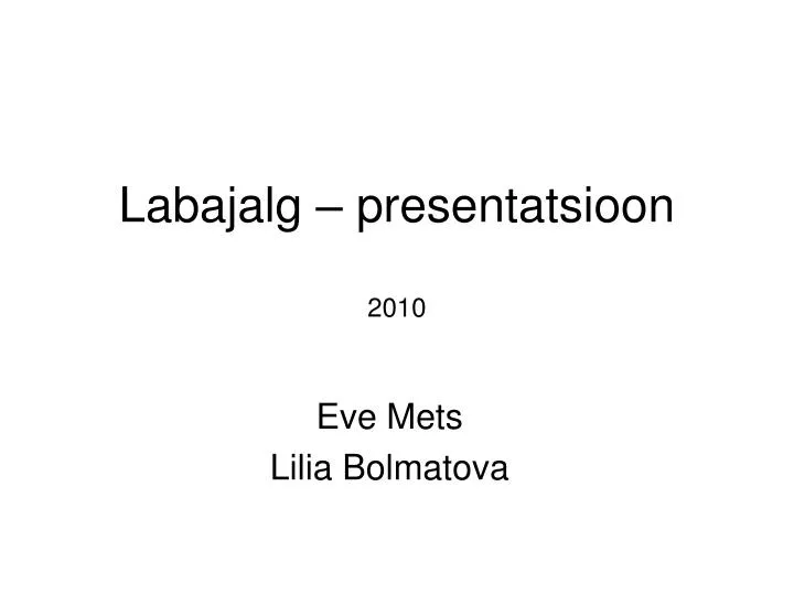 labajalg presentatsioon 2010