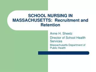 SCHOOL NURSING IN MASSACHUSETTS: Recruitment and Retention