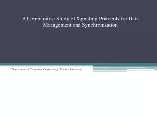 A Comparative Study of Signaling Protocols for Data Management and Synchronization
