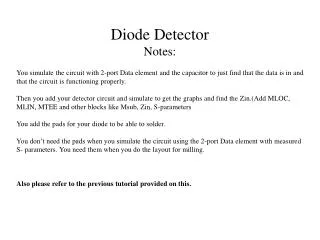 Diode Detector Notes: