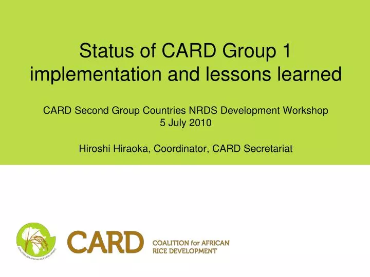 status of card group 1 implementation and lessons learned