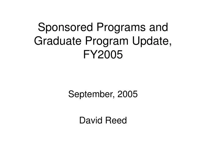 sponsored programs and graduate program update fy2005