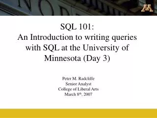 SQL 101: An Introduction to writing queries with SQL at the University of Minnesota (Day 3)