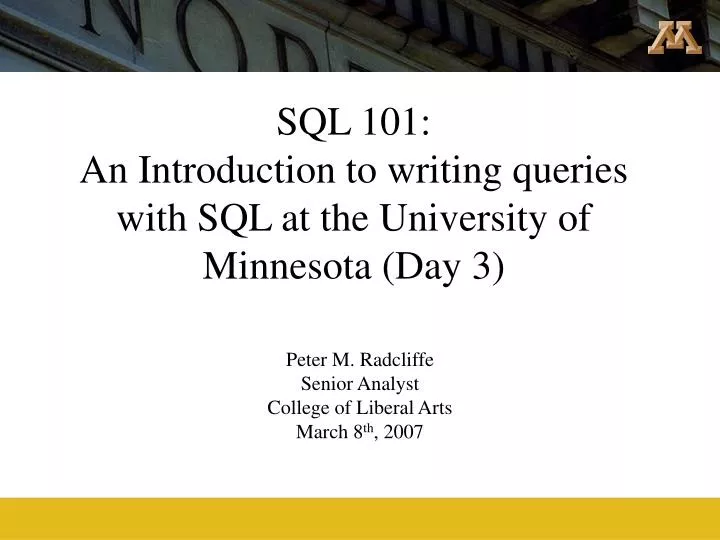 sql 101 an introduction to writing queries with sql at the university of minnesota day 3