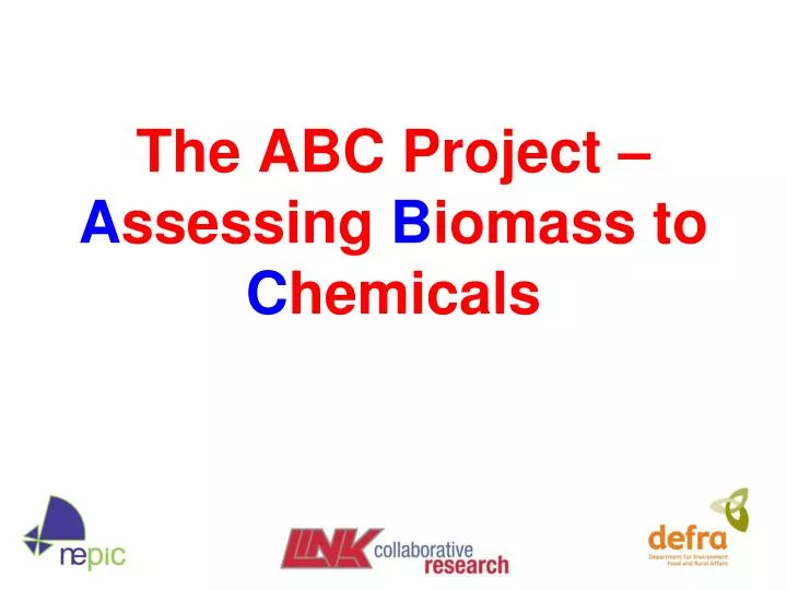 the abc project a ssessing b iomass to c hemicals