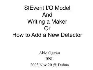 stevent i o model and writing a maker or how to add a new detector