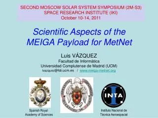 SECOND MOSCOW SOLAR SYSTEM SYMPOSIUM (2M-S3) SPACE RESEARCH INSTITUTE (IKI) October 10-14, 2011