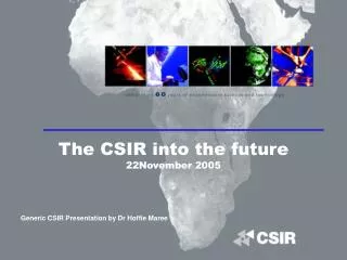 The CSIR into the future 22November 2005