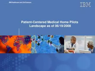 Patient-Centered Medical Home Pilots Landscape as of 06/19/2008