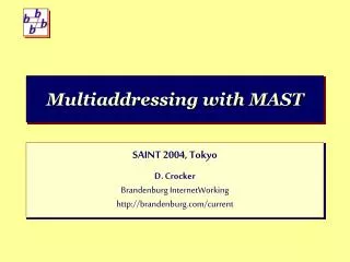 Multiaddressing with MAST
