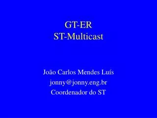 gt er st multicast