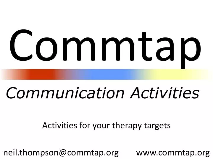 activities for your therapy targets neil thompson@commtap org www commtap org