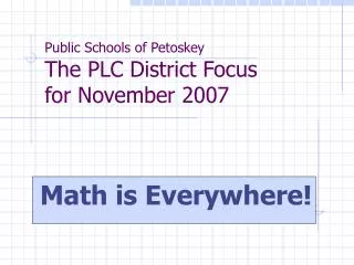 Public Schools of Petoskey The PLC District Focus for November 2007