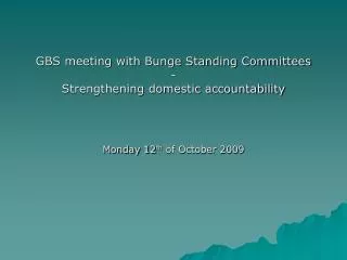 GBS meeting with Bunge Standing Committees - Strengthening domestic accountability