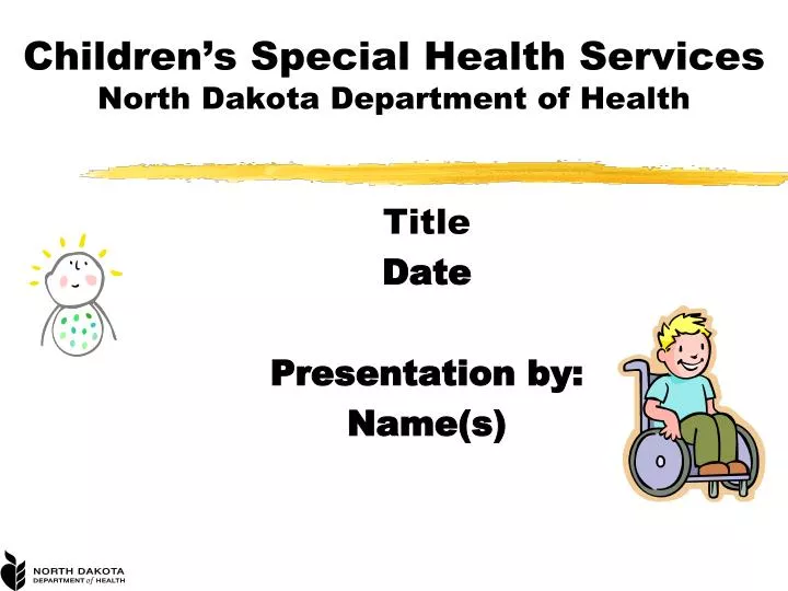 children s special health services north dakota department of health