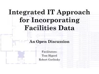 Integrated IT Approach for Incorporating Facilities Data