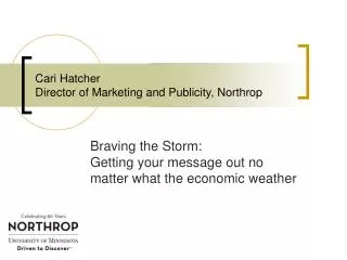 Cari Hatcher Director of Marketing and Publicity, Northrop