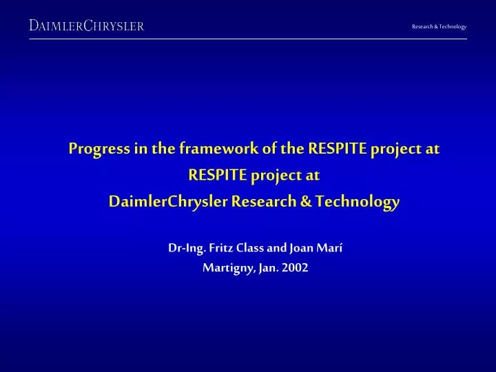progress in the framework of the respite project at daimlerchrysler research technology
