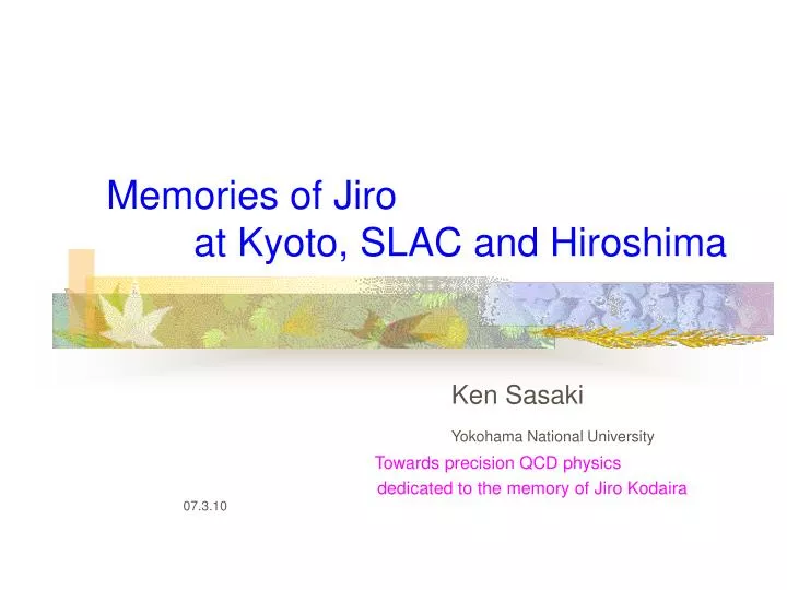 memories of jiro at kyoto slac and hiroshima