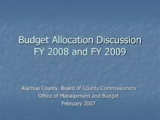 Budget Allocation Discussion FY 2008 and FY 2009