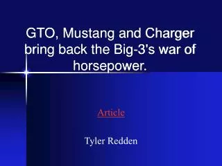 GTO, Mustang and Charger bring back the Big-3's war of horsepower.