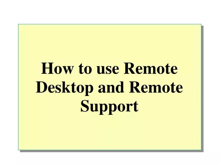 how to use remote desktop and remote support