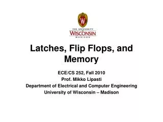 Latches, Flip Flops, and Memory