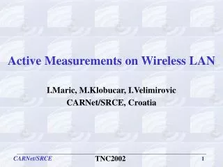 Active Measurements on Wireless LAN