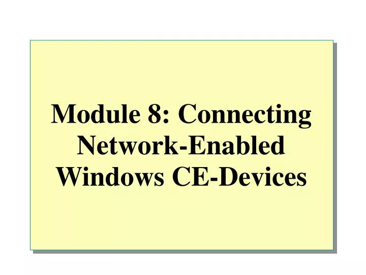 module 8 connecting network enabled windows ce devices
