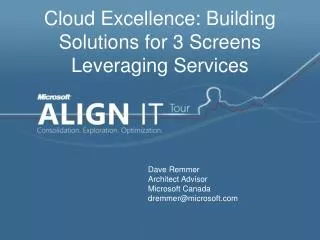 Cloud Excellence: Building Solutions for 3 Screens Leveraging Services