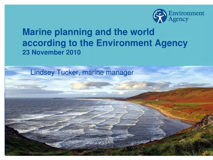 marine planning and the world according to the environment agency 23 november 2010